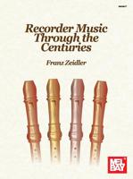 Recorder Music Through the Centuries 151346003X Book Cover