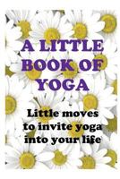 A Little Book of Yoga 1728646715 Book Cover