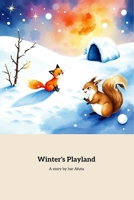 Whinter's playland: A Heartwarming Tale of Friendship and Adventure B0DQ1P761B Book Cover