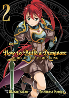 How to Build a Dungeon: Book of the Demon King Vol. 2 1626923892 Book Cover