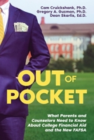 Out of Pocket: What Parents and Counselors Need to Know About College Financial Aid and the New FAFSA B0FDTCLQJQ Book Cover