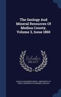 The Geology And Mineral Resources Of Medina County, Volume 3, Issue 1860 1022369881 Book Cover