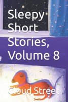 Sleepy Short Stories, Volume 8 B0C2RCMBW7 Book Cover