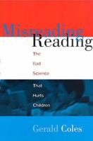 Misreading Reading : The Bad Science That Hurts Children 0325000603 Book Cover