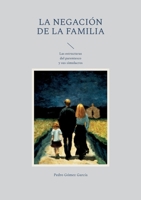La negación de la familia: Las estructuras del parentesco y sus simulacros 8411238199 Book Cover
