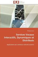 Services Vocaux Interactifs, Dynamiques Et Distribua(c)S 3841785344 Book Cover