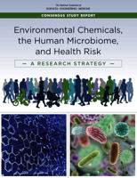 Environmental Chemicals, the Human Microbiome, and Health Risk: A Research Strategy 0309468698 Book Cover