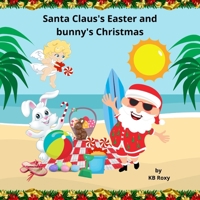 Santa Claus's Easter and bunny's Christmas B0B49KM94K Book Cover