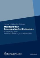 Markteintritt in Emerging Market Economies: Entwicklung Eines Internationalisierungsprozessmodells 3834942170 Book Cover