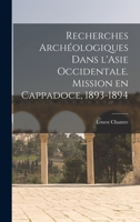 Recherches archéologiques dans l'Asie occidentale. Mission en Cappadoce, 1893-1894 2013673140 Book Cover