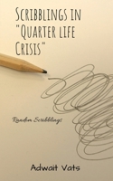 Scribblings in "Quarter Life Crisis" B0B5QXLWHZ Book Cover