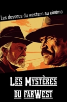 Les mystères du Far West: Les dessous du western au cinéma B0C5PLL2K1 Book Cover