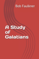 A Study of Galatians B08QS395H5 Book Cover