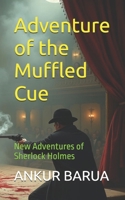 Adventure of the Muffled Cue: New Adventures of Sherlock Holmes B0HK545P7Q Book Cover