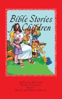 Bible Stories for Children: Black and White Edition 1514640821 Book Cover