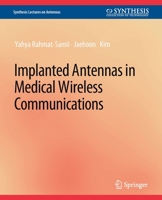 Implanted Antennas in Medical Wireless Communications 3031004035 Book Cover