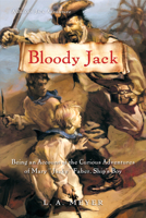 Bloody Jack: Being an Account of the Curious Adventures of Mary "Jacky" Faber, Ship's Boy 015205085X Book Cover