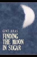 Finding the Moon in Sugar 0741450933 Book Cover