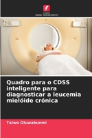 Quadro para o CDSS inteligente para diagnosticar a leucemia mielóide crónica 6205298082 Book Cover