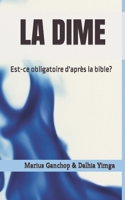 LA DIME: Est-ce obligatoire d'apres la bible? (French Edition) B0CMK5336K Book Cover