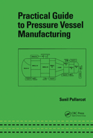 Practical Guide to Pressure Vessel Manufacturing 0824707400 Book Cover