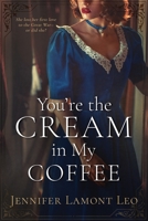 You're the Cream in My Coffee 1737874121 Book Cover
