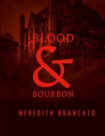 Blood & Bourbon 1300583231 Book Cover