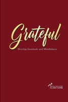 Gratitude Journal: 90 Days to Develop Gratitude and Mindfulness. 173420821X Book Cover