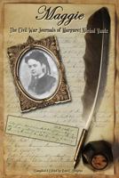 Maggie: The Civil War Journals of Maggie N. Vaulx 1935271768 Book Cover