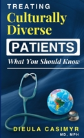 Treating Culturally Diverse Patients? What You Should Know 0578664488 Book Cover