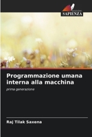 Programmazione umana interna alla macchina (Italian Edition) 6208381169 Book Cover