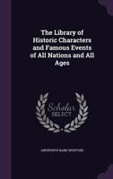 The Library of Historic Characters and Famous Events of All Nations 052697558X Book Cover