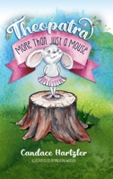 Theopatra (Paperback): More Than Just A Mouse 1387880721 Book Cover