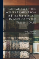 [Genealogy of the Webber family from its first settlement in America to the present date - Primary Source Edition 1015365809 Book Cover