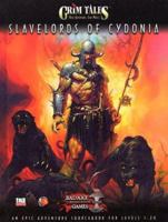 Slavelords of Cydonia: An Epic Adventure Sourcebook for Levels 1-20 (Grim Tales) (BAG04202) (Grim Tales) 0972041680 Book Cover