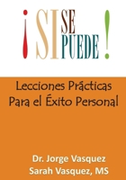 Si Se Puede : Lecciones Pr?cticas para el Exito Personal 1717107389 Book Cover