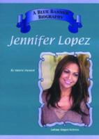 Jennifer Lopez (Blue Banner Biographies) 1584152257 Book Cover