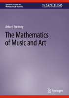 The Mathematics of Music and Art 3031344391 Book Cover