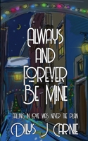 Always and Forever Be Mine 1509249990 Book Cover