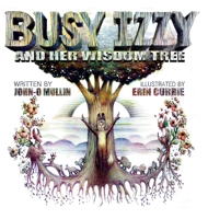 Busy Izzy and Her Wisdom Tree B0GVQ7KQWJ Book Cover
