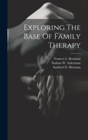 Exploring The Base Of Family Therapy 1021187356 Book Cover