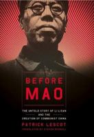 Before Mao: The Untold Story of Li Lisan and the Creation of Communist China 0060084642 Book Cover