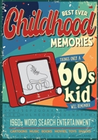 Best Ever Childhood Memories 1960s Word Search Entertainment: Things Only A 60s Kid Will Remember Word Search Book for Adults 3985520941 Book Cover