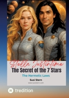 Stella Justintime - The Secret of the 7 Stars: A Stella Justintime and Justincase Adventure 3384624254 Book Cover