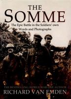 The Somme: The Epic Battle in the Soldiers' Own Words and Photographs 1473885175 Book Cover
