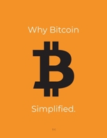 Why Bitcoin: Simplified B0DT1MG34R Book Cover