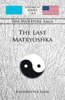 The Last Matryoshka: The Wolfpire Saga™, Book 4 (Wolfpire Saga) 1425149642 Book Cover
