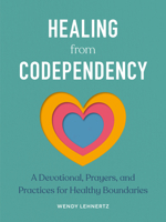 Healing from Codependency: A Devotional with Prayers and Practices for Healthy Boundaries 059388647X Book Cover