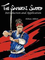 The Samurai Sword: Introduction and Application 1935354108 Book Cover