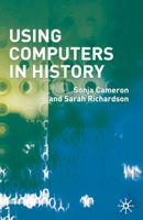 Using Computers in History 1403934169 Book Cover